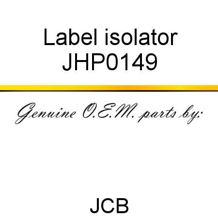 Label, isolator JHP0149