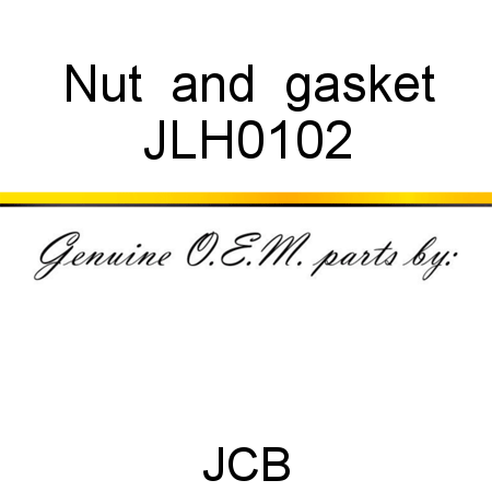 Nut, & gasket JLH0102