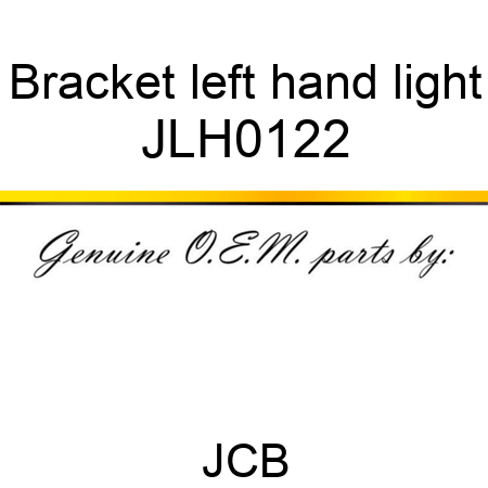 Bracket, left hand light JLH0122