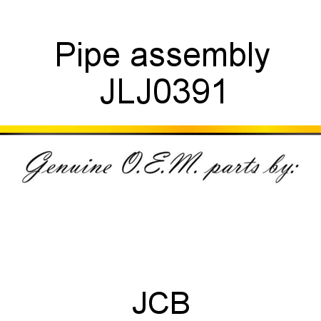 Pipe, assembly JLJ0391