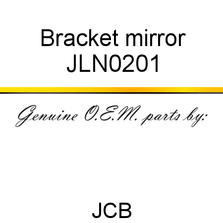 Bracket, mirror JLN0201
