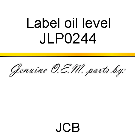 Label, oil level JLP0244