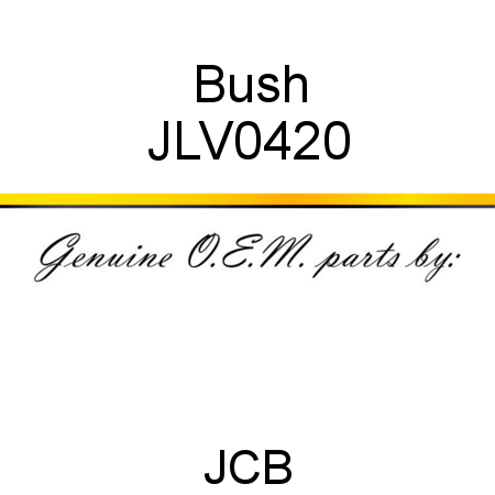 Bush JLV0420