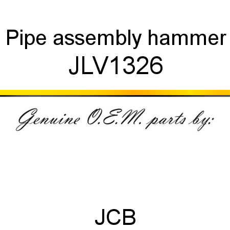 Pipe, assembly, hammer JLV1326
