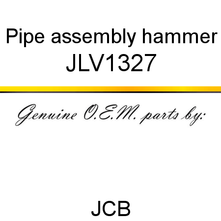 Pipe, assembly, hammer JLV1327