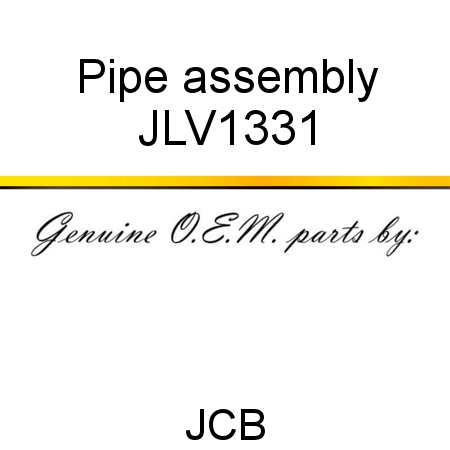 Pipe, assembly JLV1331