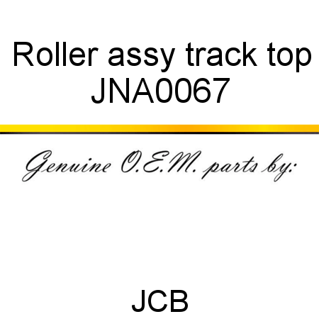 Roller, assy, track top JNA0067