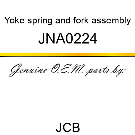 Yoke, spring and fork, assembly JNA0224