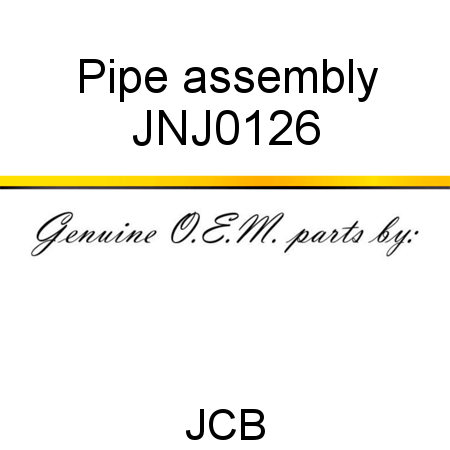 Pipe, assembly JNJ0126
