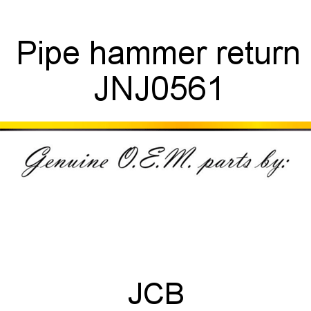 Pipe, hammer return JNJ0561