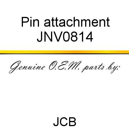 Pin, attachment JNV0814