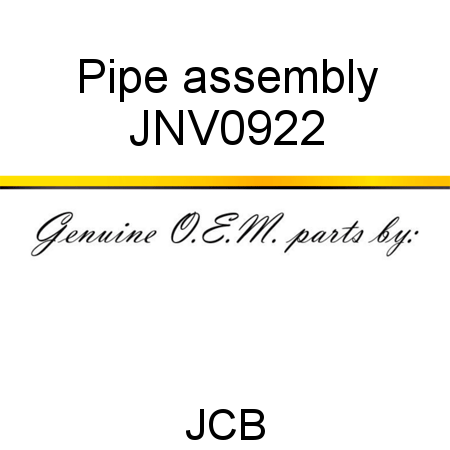 Pipe, assembly JNV0922