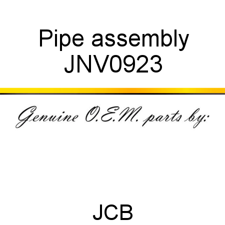 Pipe, assembly JNV0923