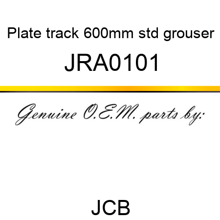 Plate, track, 600mm std grouser JRA0101