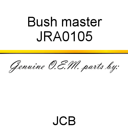 Bush, master JRA0105