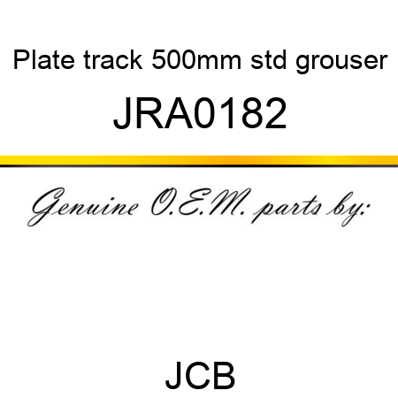Plate, track, 500mm std grouser JRA0182