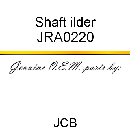 Shaft, ilder JRA0220