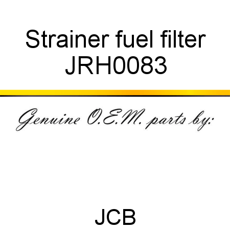 Strainer, fuel filter JRH0083