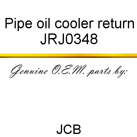 Pipe, oil cooler return JRJ0348