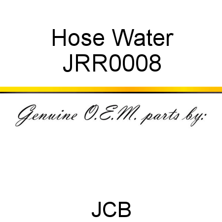 Hose, Water JRR0008