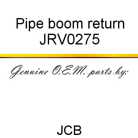 Pipe, boom return JRV0275