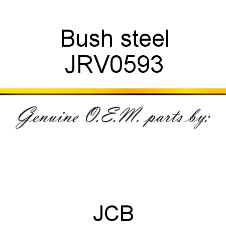 Bush, steel JRV0593