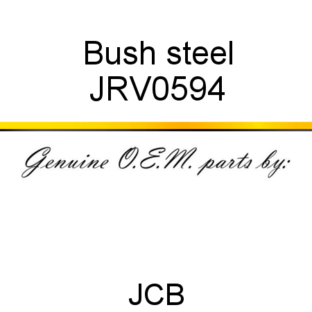 Bush, steel JRV0594