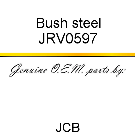 Bush, steel JRV0597