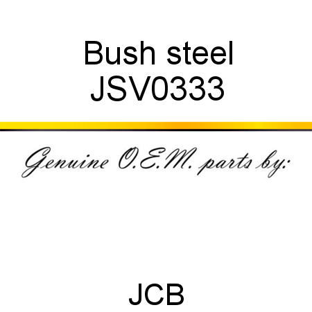 Bush, steel JSV0333