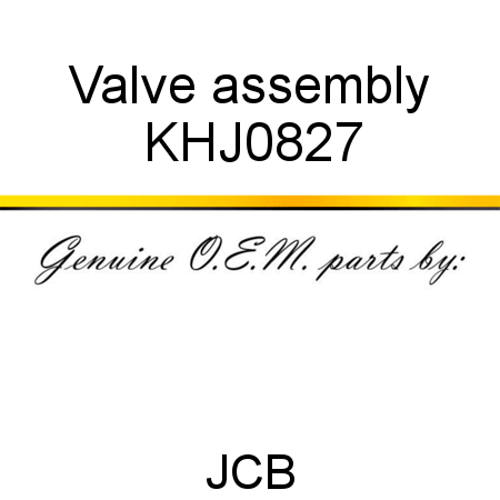Valve, assembly KHJ0827