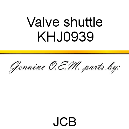 Valve, shuttle KHJ0939