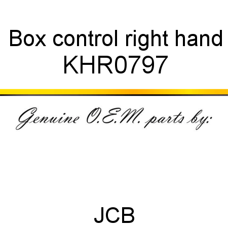 Box, control, right hand KHR0797