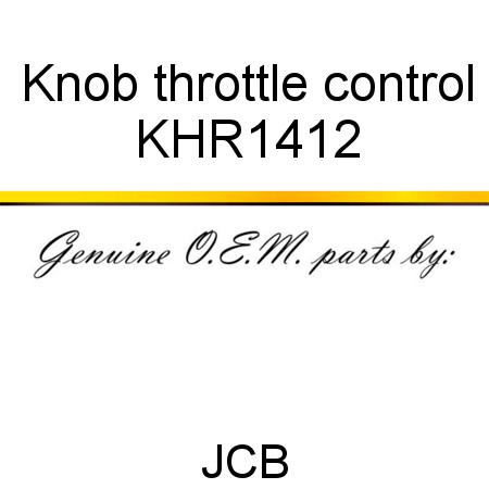 Knob, throttle control KHR1412