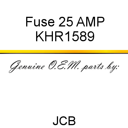 Fuse, 25 AMP KHR1589