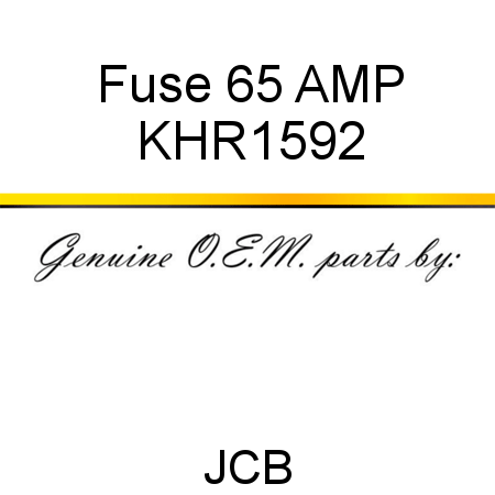 Fuse, 65 AMP KHR1592