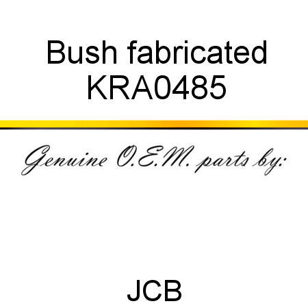 Bush, fabricated KRA0485
