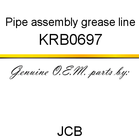 Pipe, assembly, grease line KRB0697