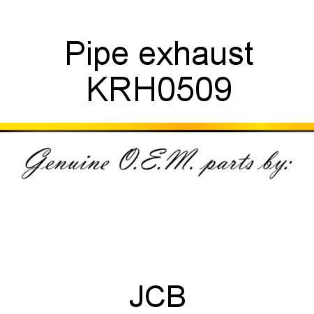 Pipe, exhaust KRH0509