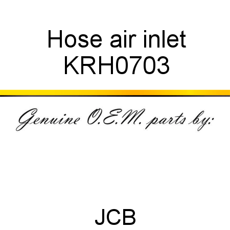 Hose, air inlet KRH0703