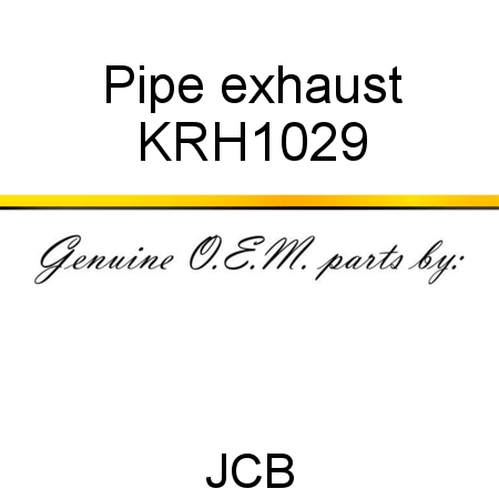 Pipe, exhaust KRH1029