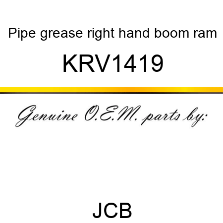 Pipe, grease, right hand boom ram KRV1419