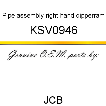 Pipe, assembly, right hand dipperram KSV0946