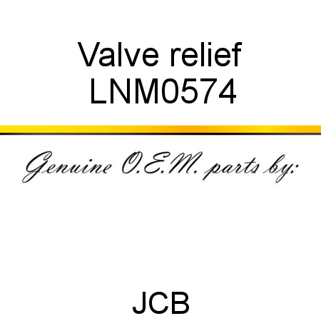 Valve, relief LNM0574