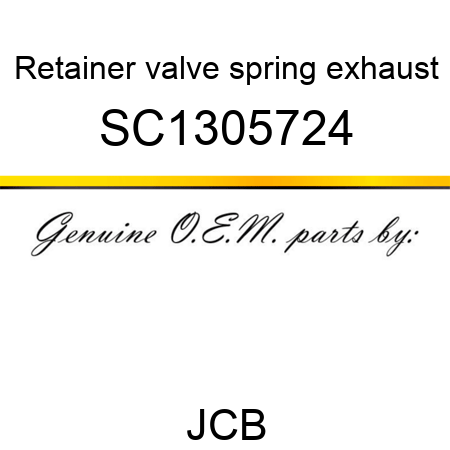 Retainer, valve spring, exhaust SC1305724