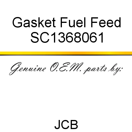 Gasket, Fuel Feed SC1368061