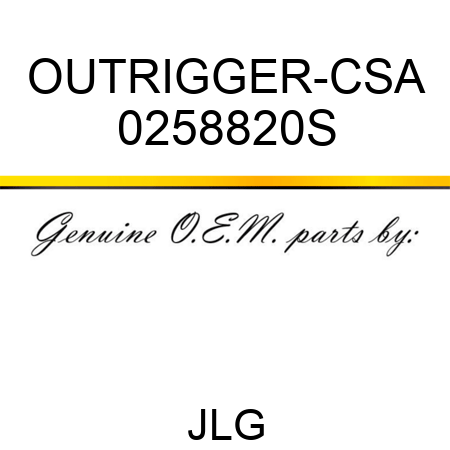 OUTRIGGER-CSA 0258820S