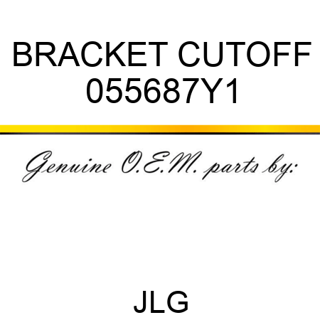 BRACKET CUTOFF 055687Y1
