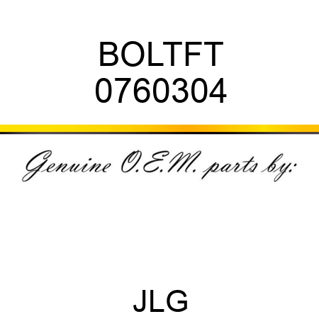 BOLTFT 0760304