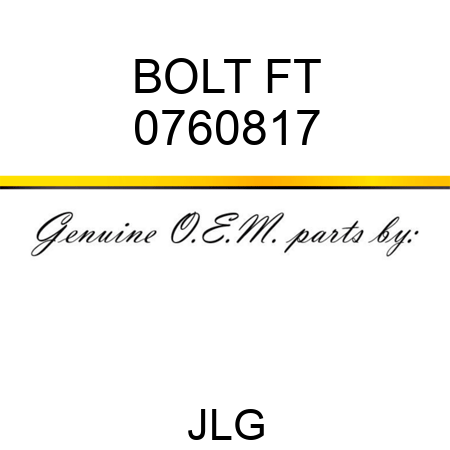 BOLT FT 0760817