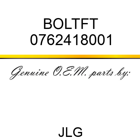 BOLTFT 0762418001